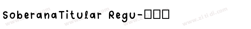 SoberanaTitular Regu字体转换